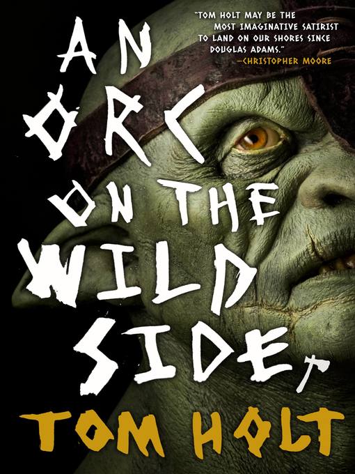 Title details for An Orc on the Wild Side by Tom Holt - Wait list